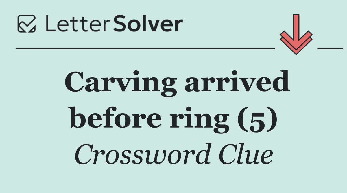 Carving arrived before ring (5)