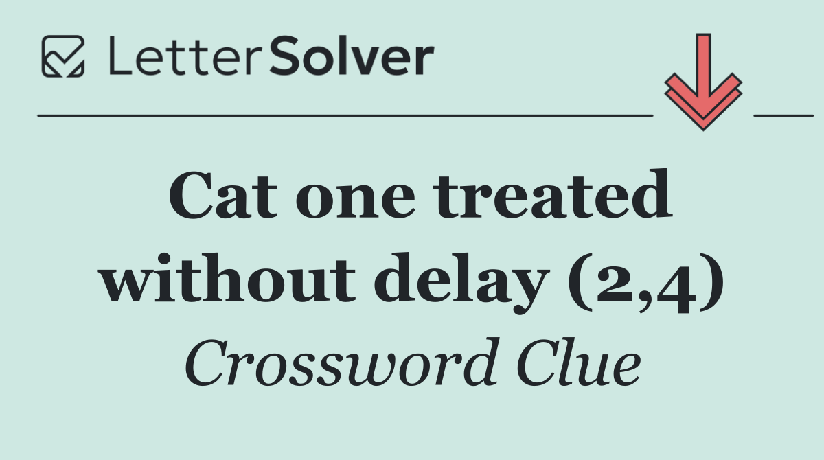 Cat one treated without delay (2,4)