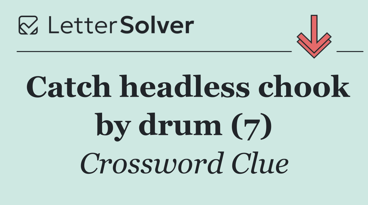 Catch headless chook by drum (7)