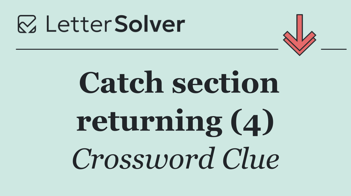 Catch section returning (4)