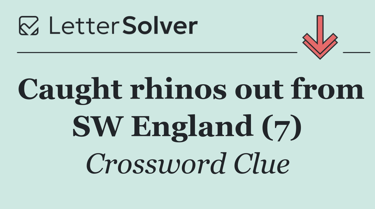 Caught rhinos out from SW England (7)