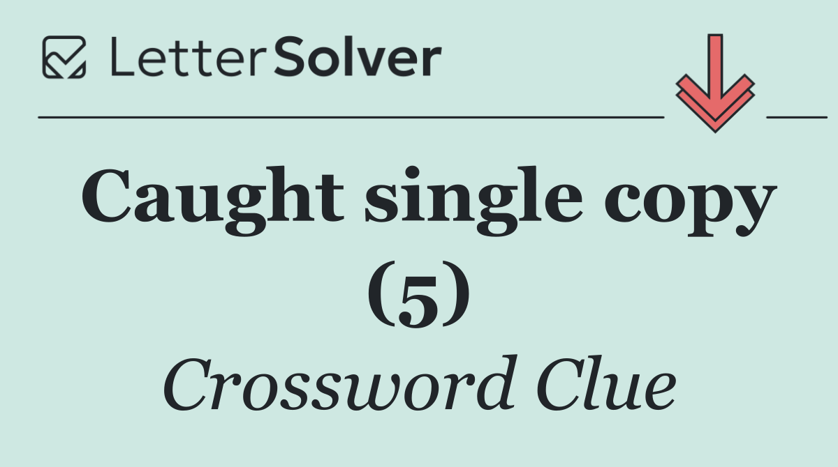 Caught single copy (5)