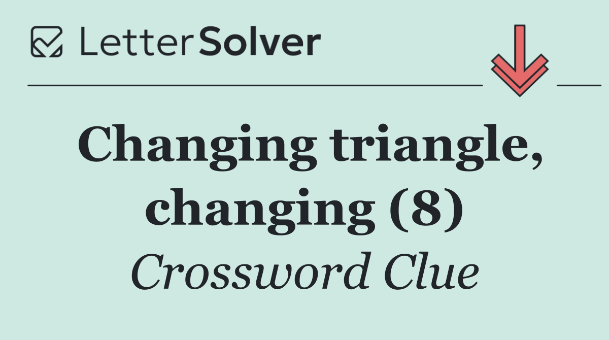 Changing triangle, changing (8)