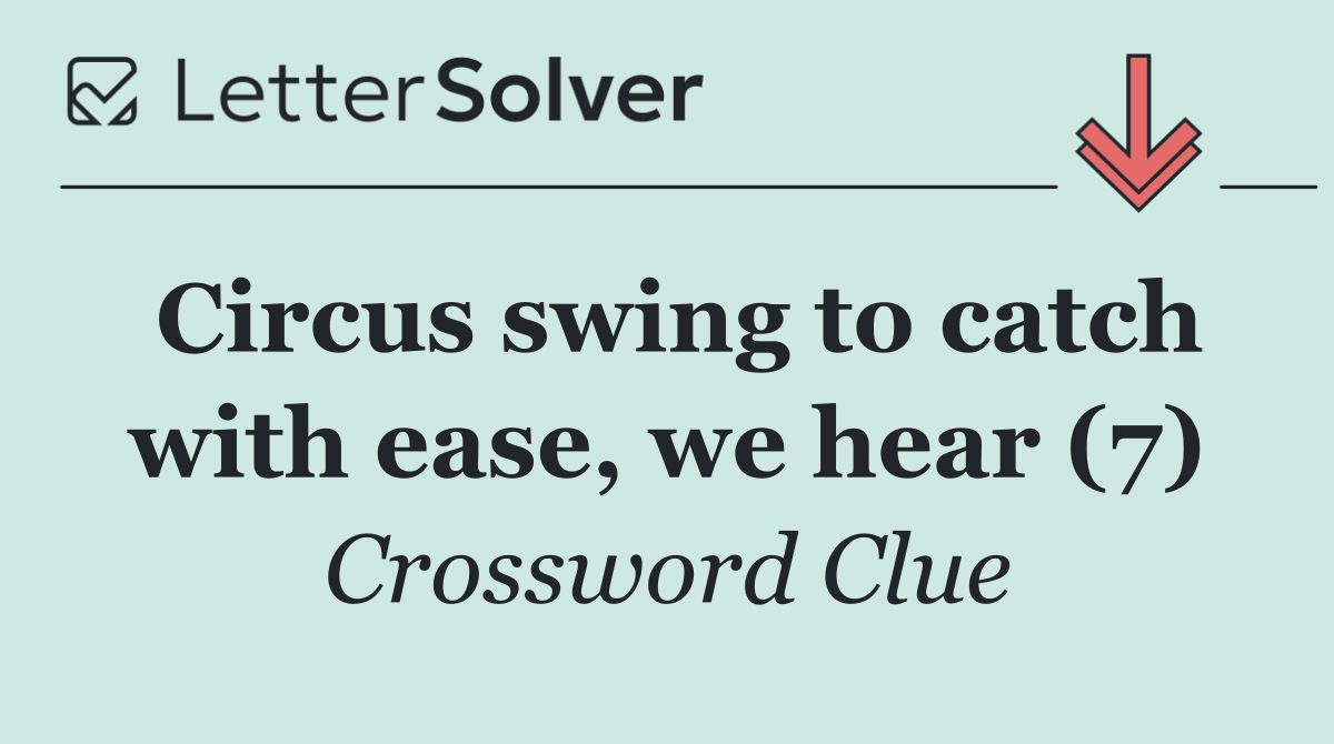 Circus swing to catch with ease, we hear (7)