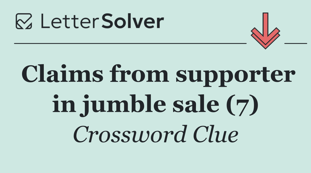 Claims from supporter in jumble sale (7)