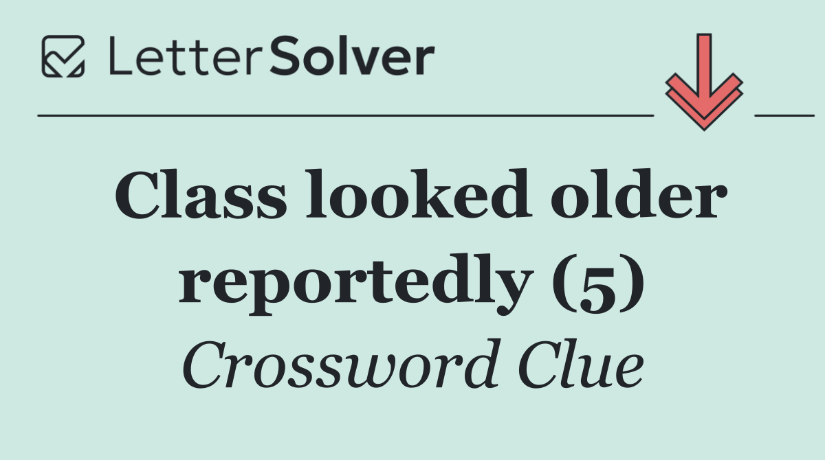 Class looked older reportedly (5)