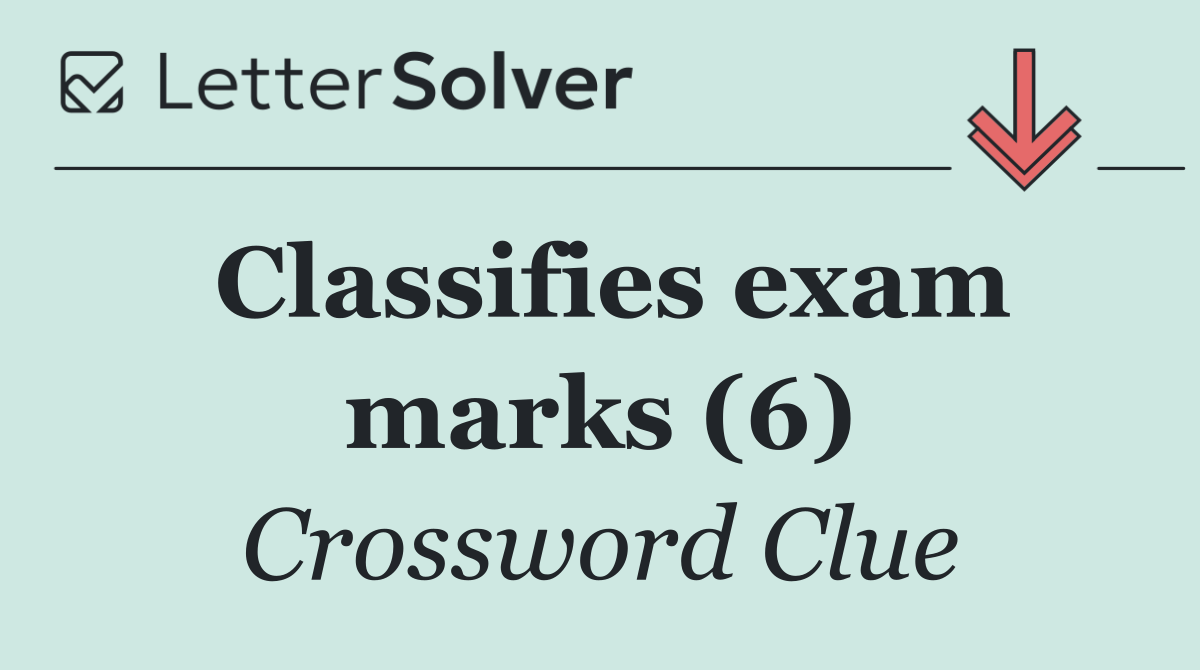 Classifies exam marks (6)
