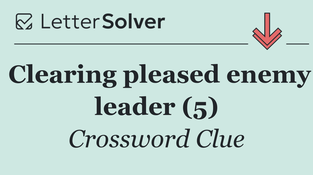 Clearing pleased enemy leader (5)