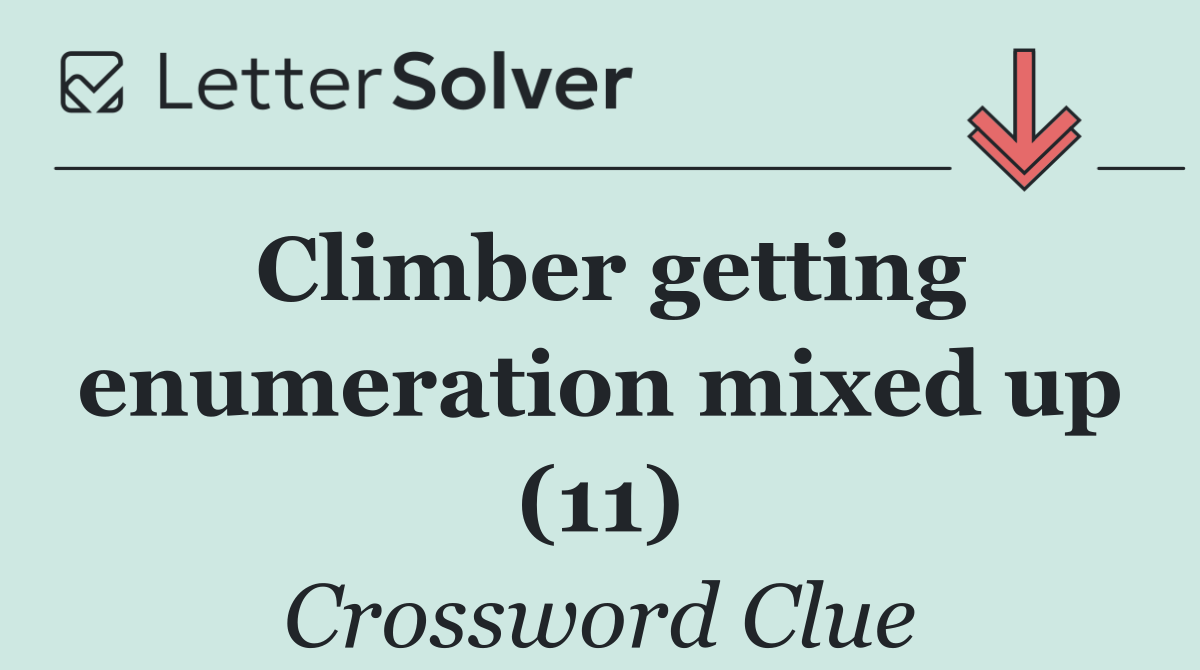 Climber getting enumeration mixed up (11)