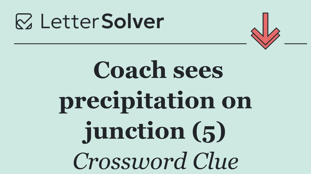 Coach sees precipitation on junction (5)