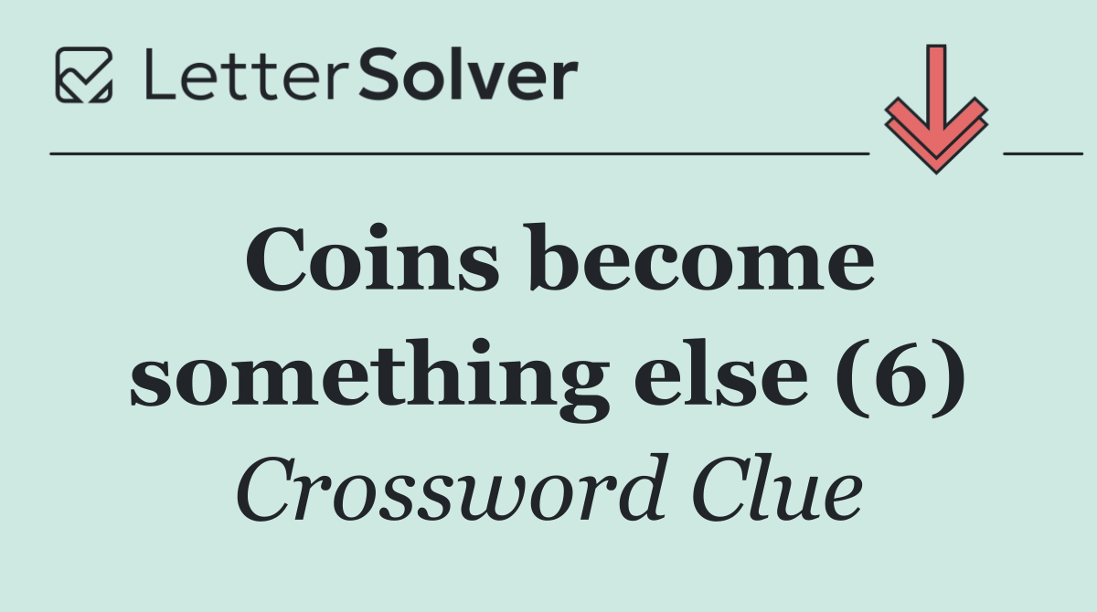 Coins become something else (6)