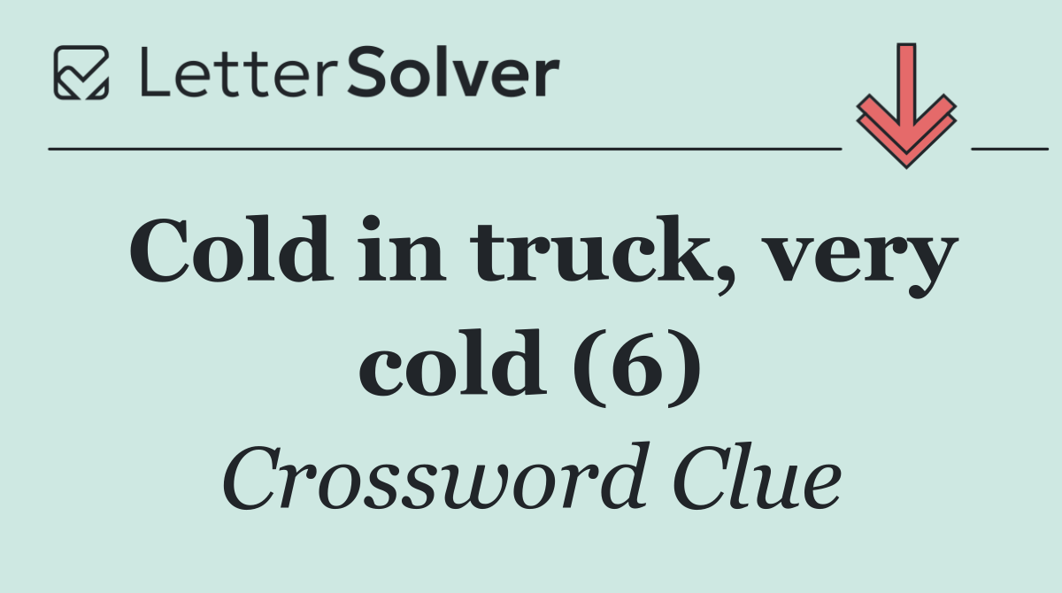 Cold in truck, very cold (6)