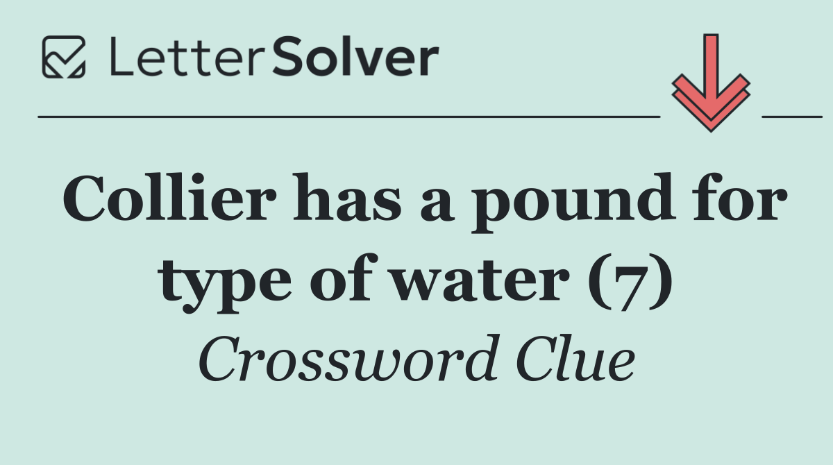 Collier has a pound for type of water (7)