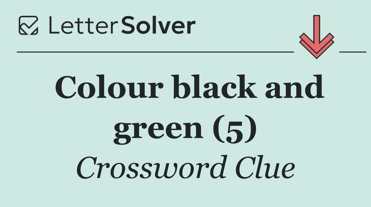 Colour black and green (5)