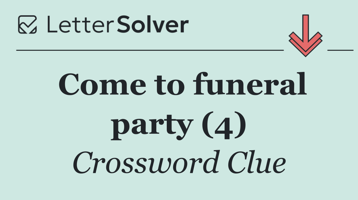 Come to funeral party (4)