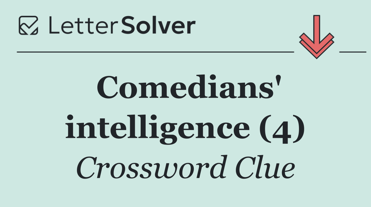 Comedians' intelligence (4)