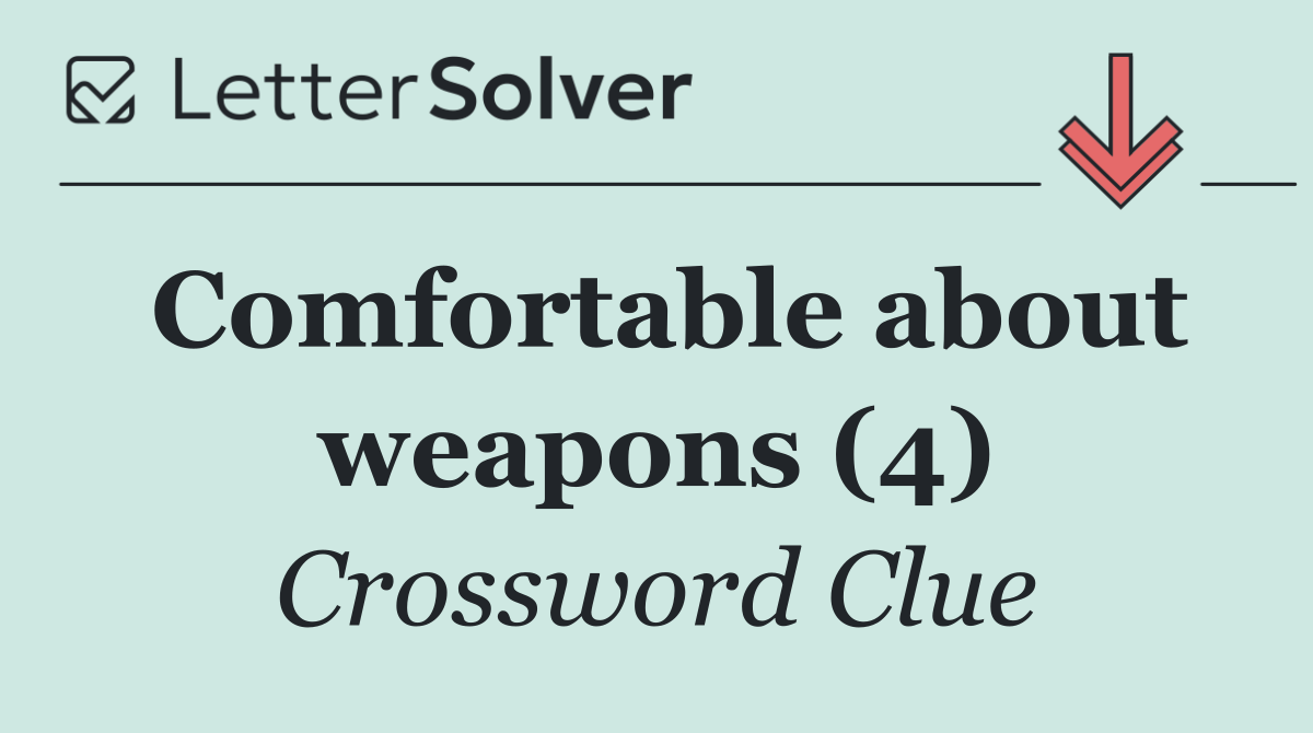 Comfortable about weapons (4)