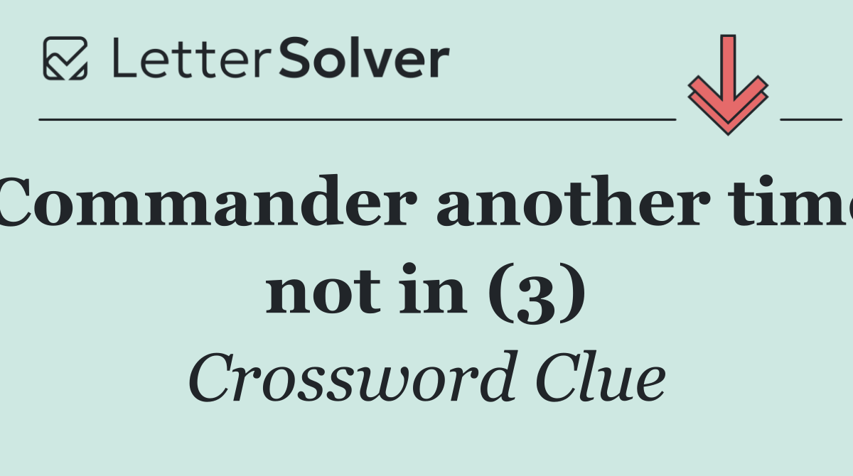 Commander another time not in (3)