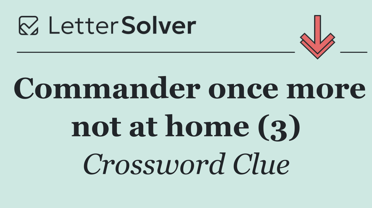 Commander once more not at home (3)