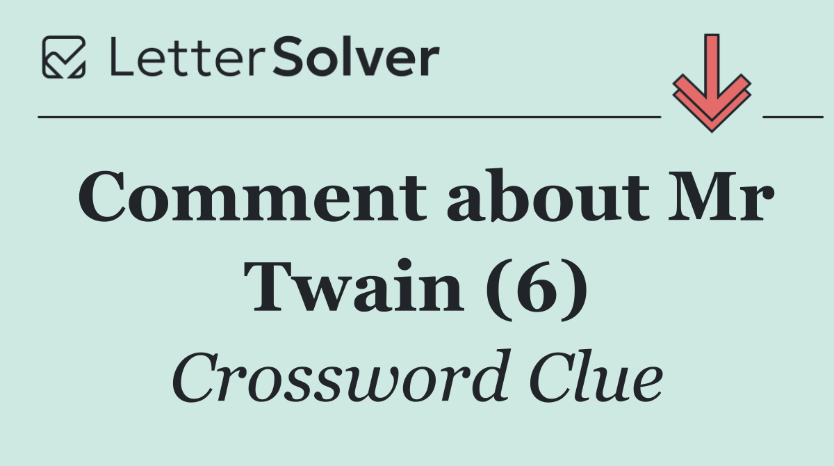 Comment about Mr Twain (6)