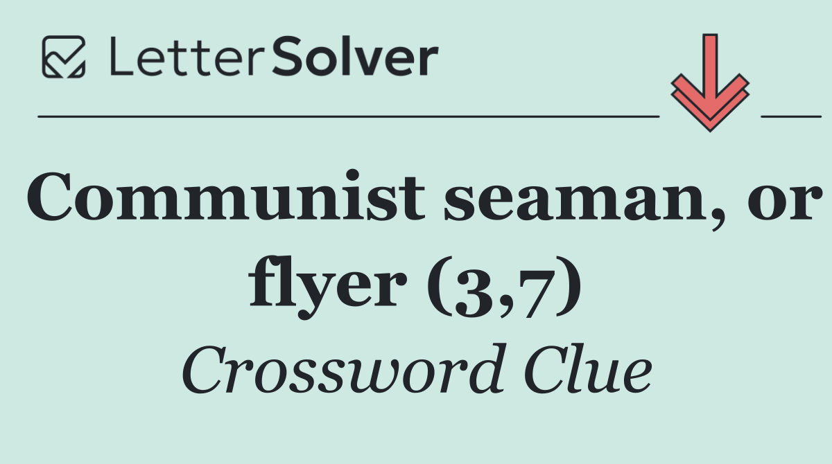 Communist seaman, or flyer (3,7)