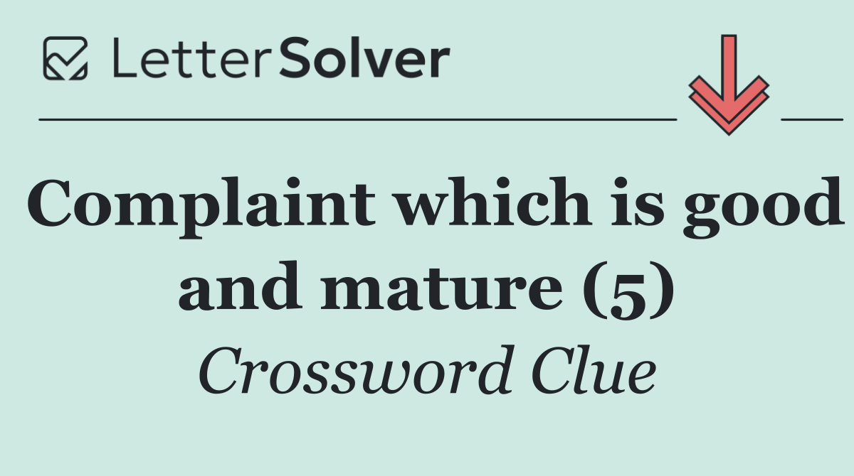 Complaint which is good and mature (5)