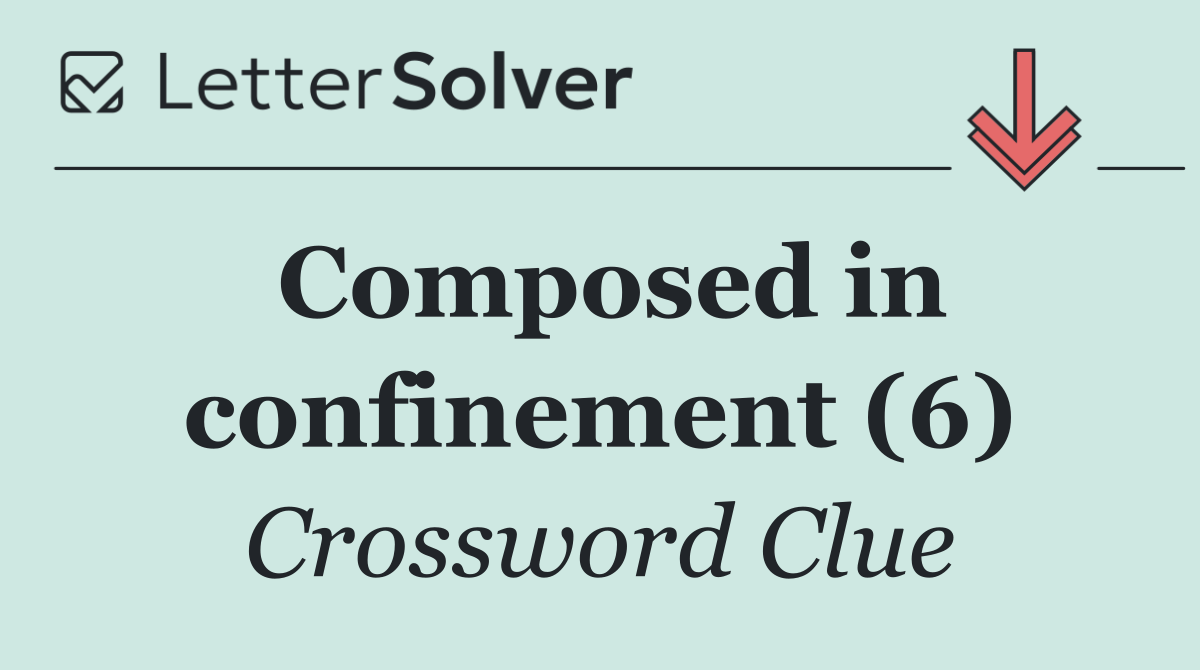 Composed in confinement (6)