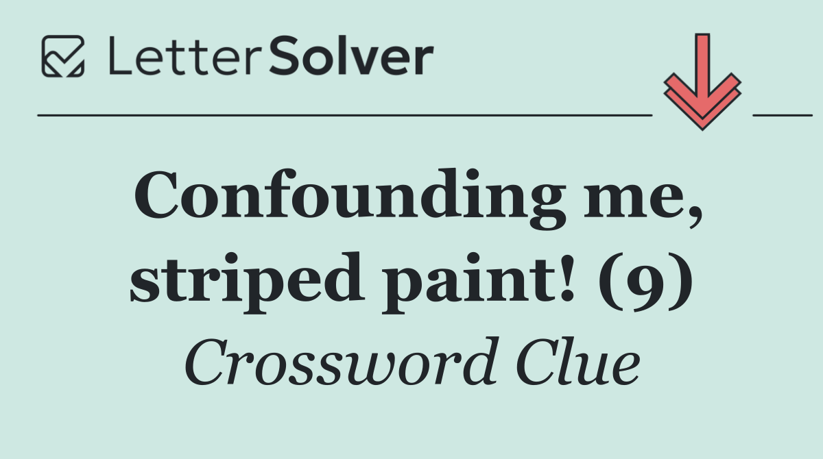 Confounding me, striped paint! (9)