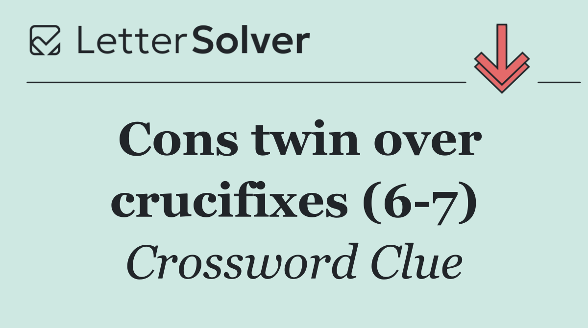 Cons twin over crucifixes (6 7)