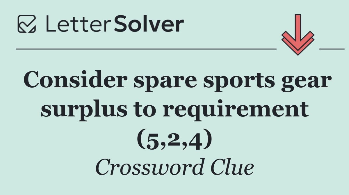 Consider spare sports gear surplus to requirement (5,2,4)