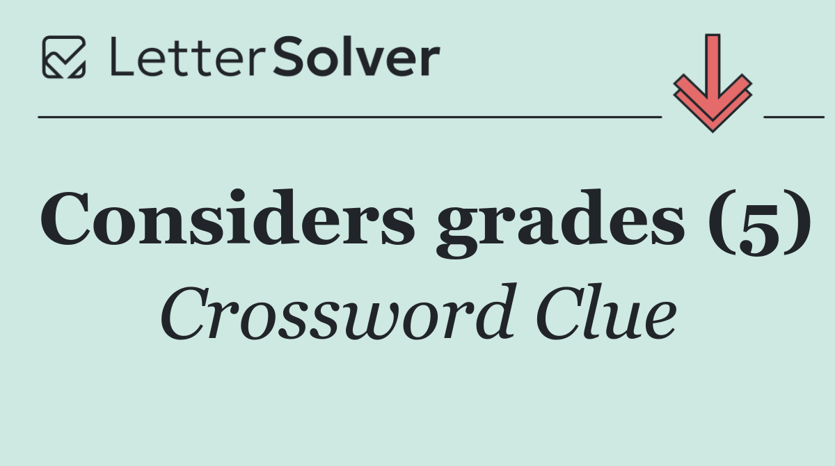 Considers grades (5)