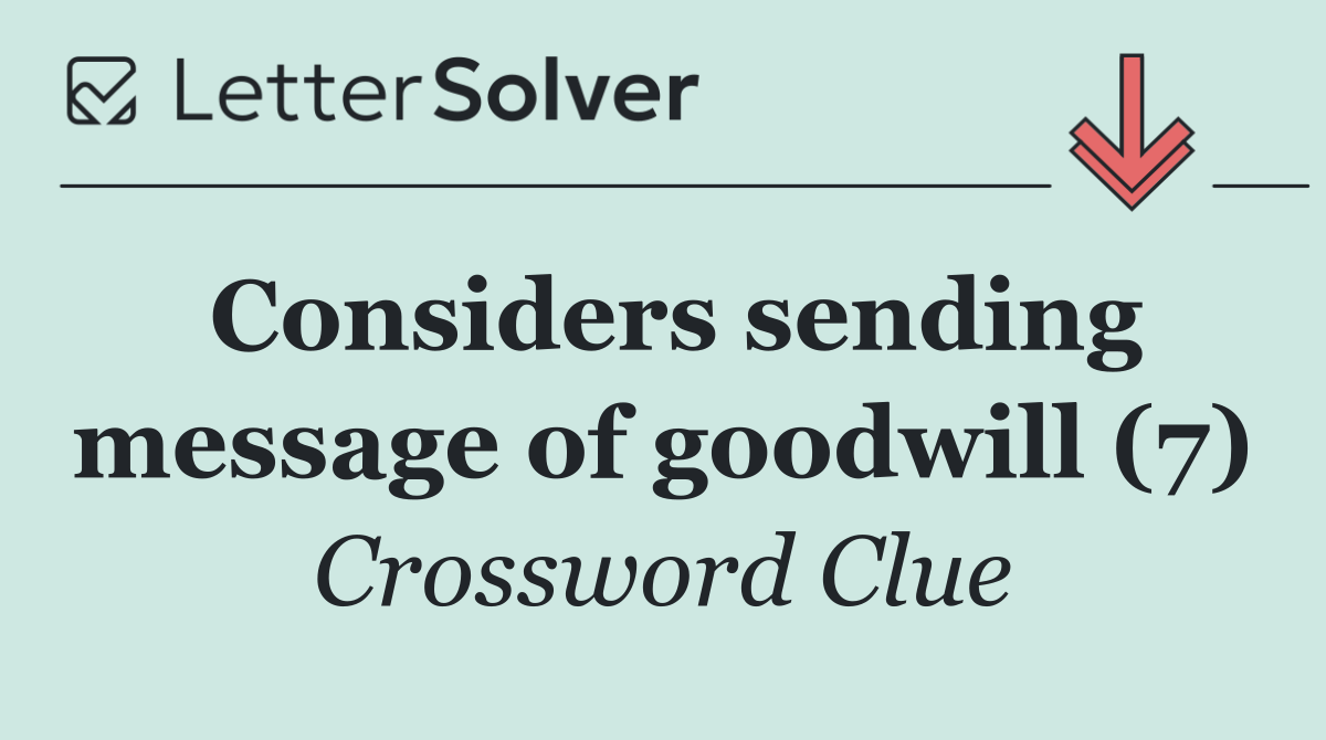 Considers sending message of goodwill (7)