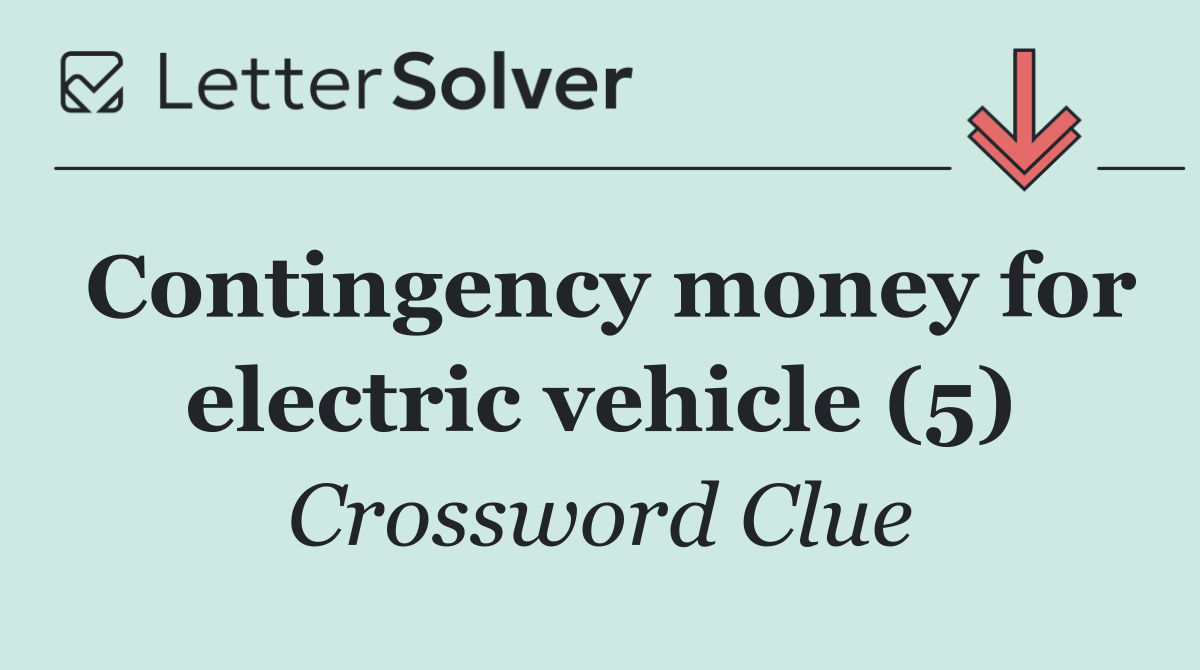 Contingency money for electric vehicle (5)