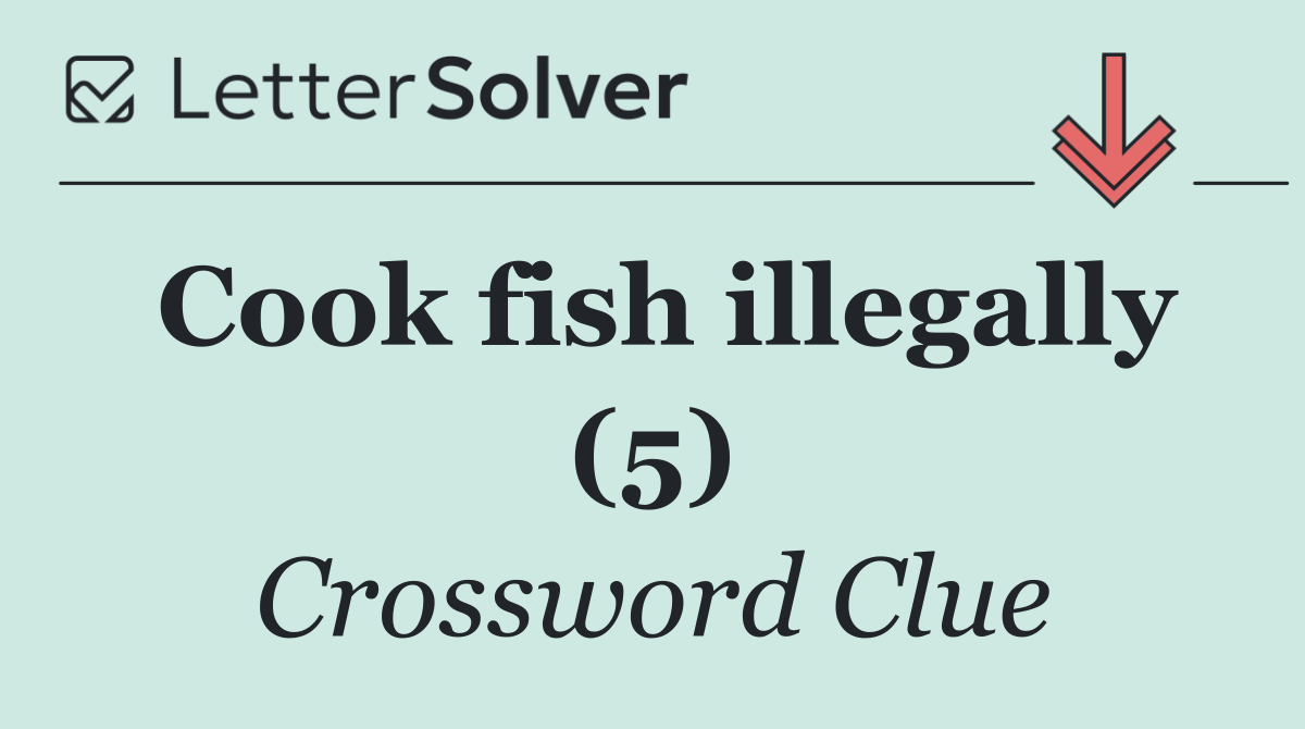 Cook fish illegally (5)