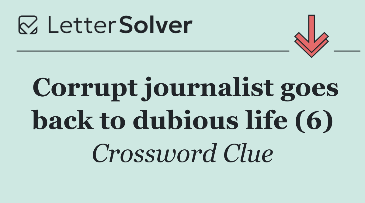 Corrupt journalist goes back to dubious life (6)