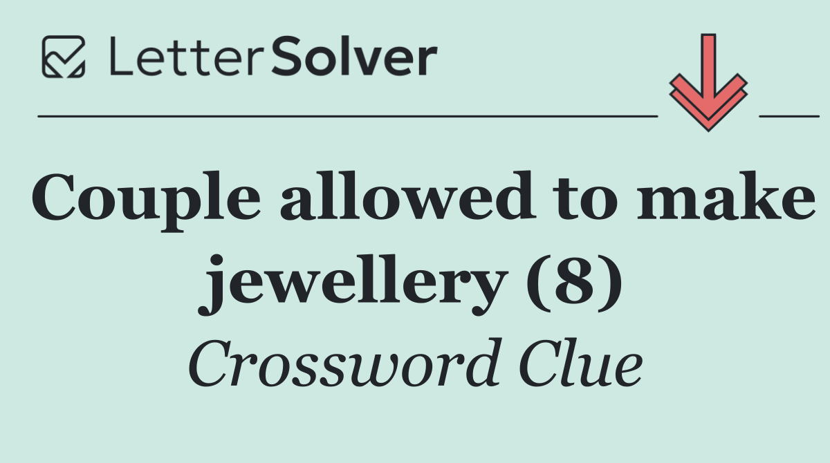 Couple allowed to make jewellery (8)