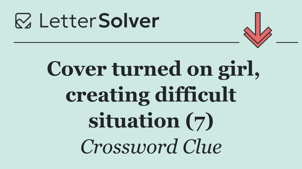 Cover turned on girl, creating difficult situation (7)