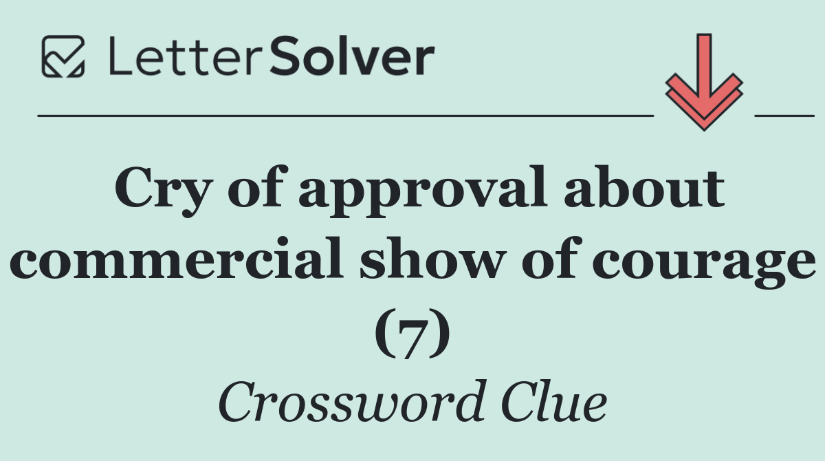 Cry of approval about commercial show of courage (7)