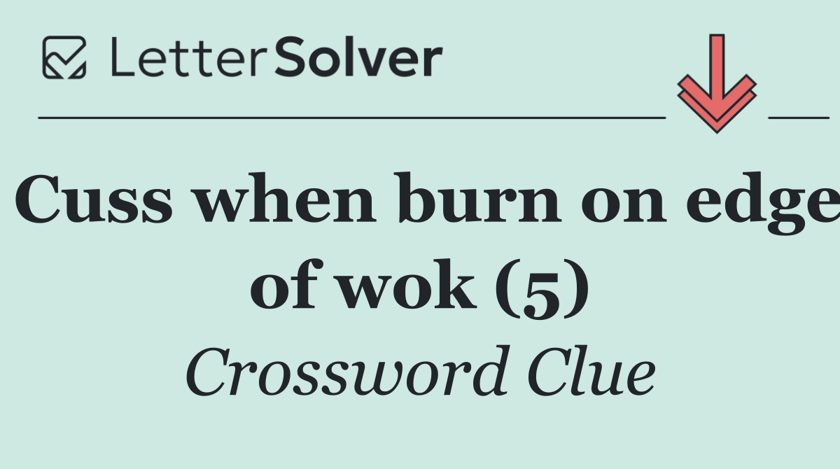 Cuss when burn on edge of wok (5)
