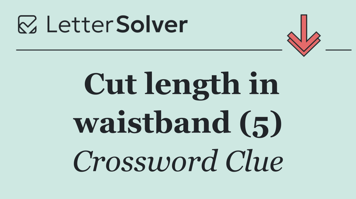 Cut length in waistband (5)