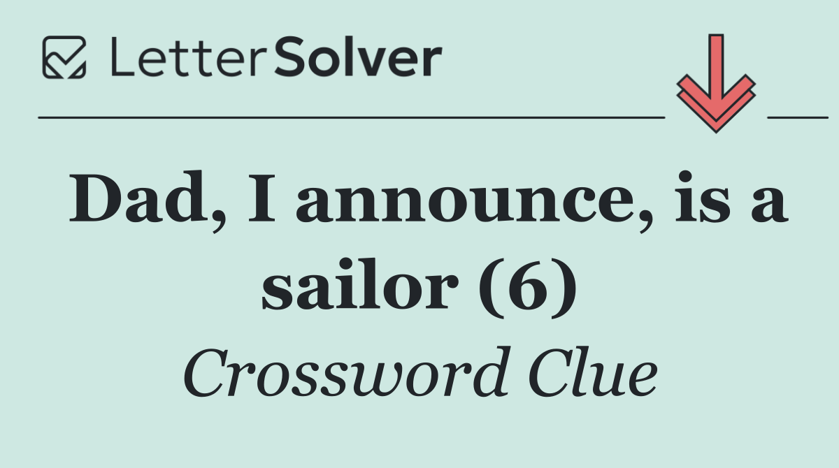 Dad, I announce, is a sailor (6)