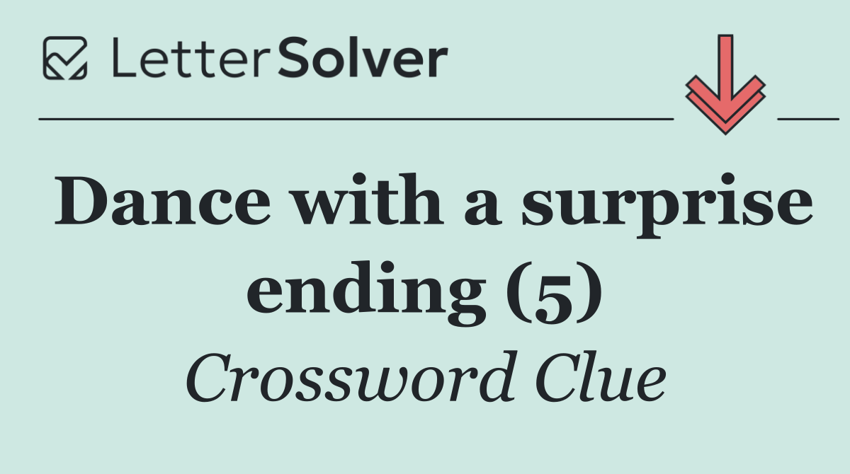 Dance with a surprise ending (5)