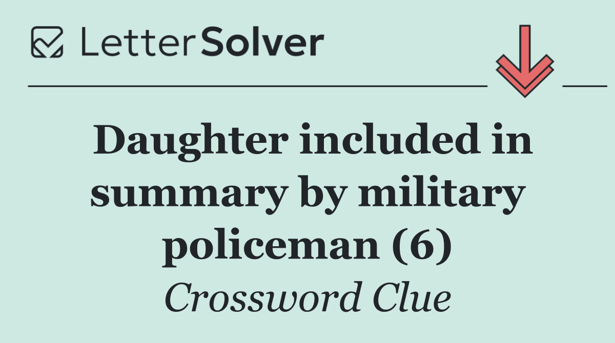 Daughter included in summary by military policeman (6)