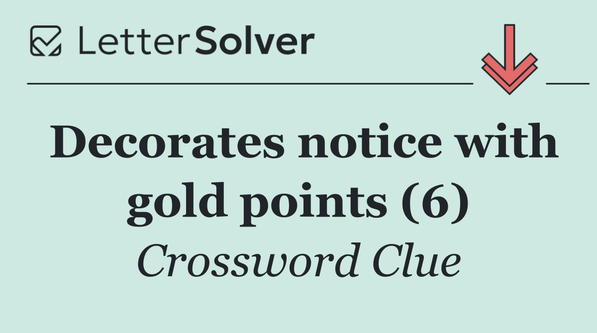 Decorates notice with gold points (6)