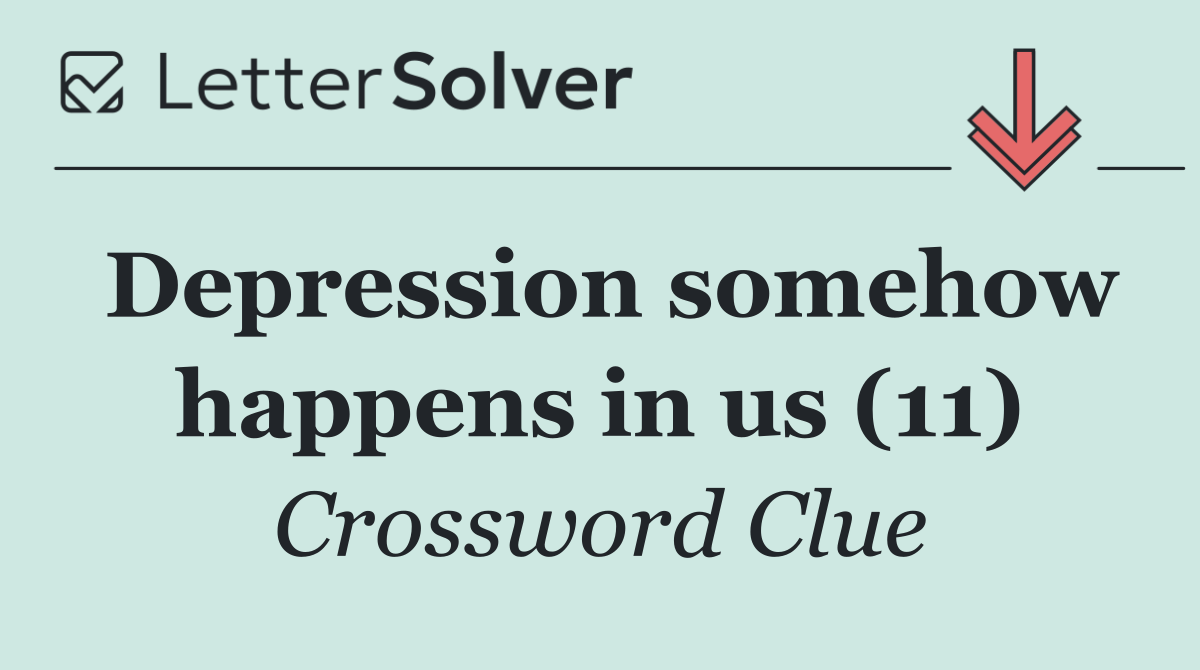 Depression somehow happens in us (11)