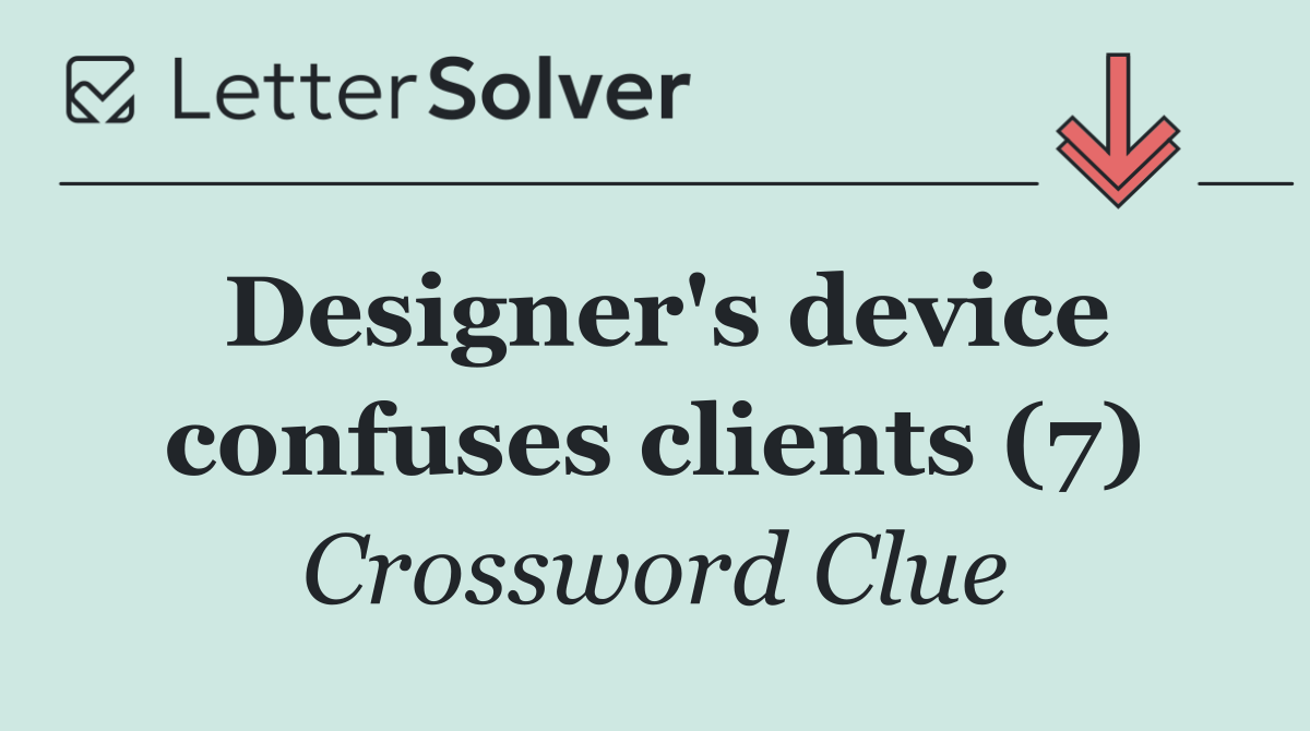 Designer's device confuses clients (7)