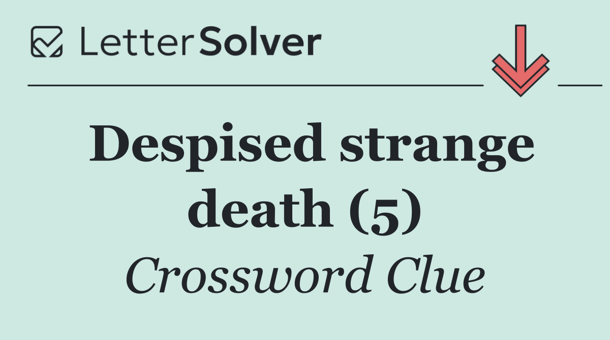 Despised strange death (5)