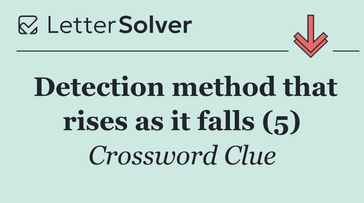 Detection method that rises as it falls (5)