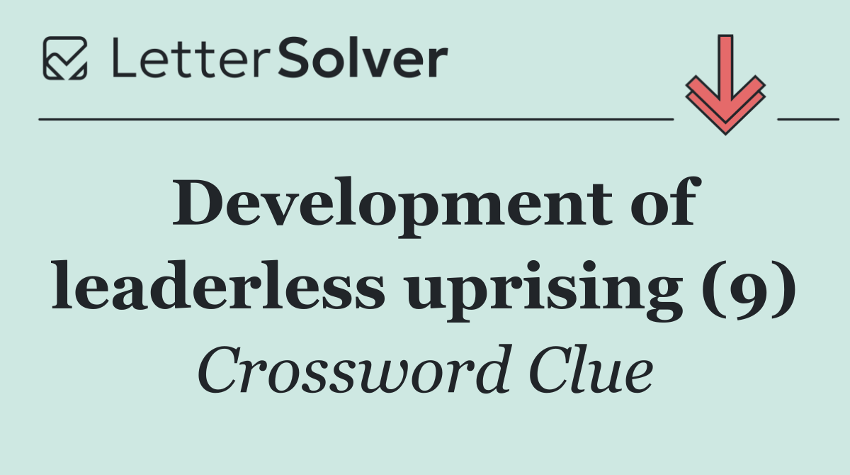 Development of leaderless uprising (9)