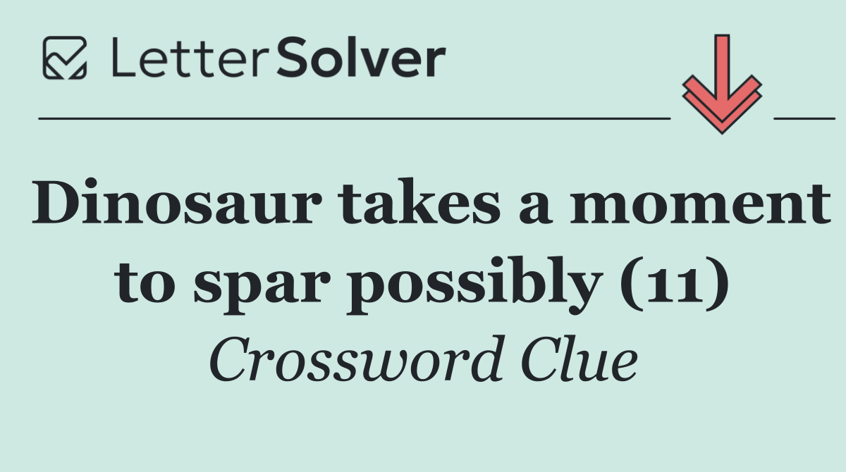 Dinosaur takes a moment to spar possibly (11)